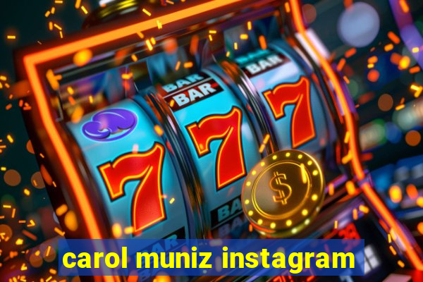 carol muniz instagram